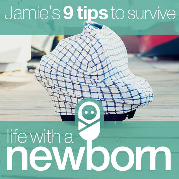 Jamie's 9 Tips for Surviving Life With a Newborn