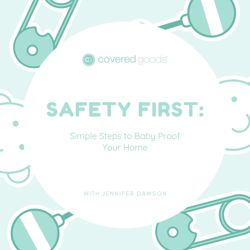 Safety First: Simple Steps to Baby Proof Your Home