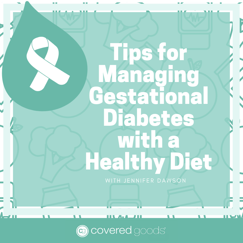 Tips for Managing Gestational Diabetes with a Healthy Diet