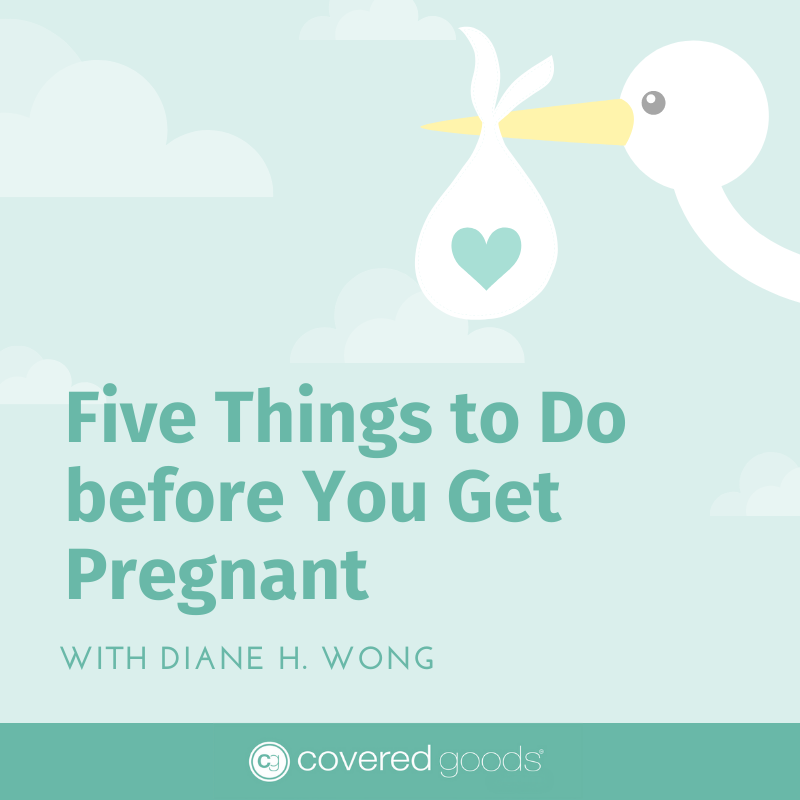 Five Things to Do Before You Get Pregnant