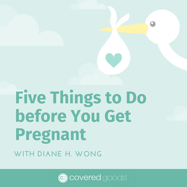 Five Things to Do Before You Get Pregnant