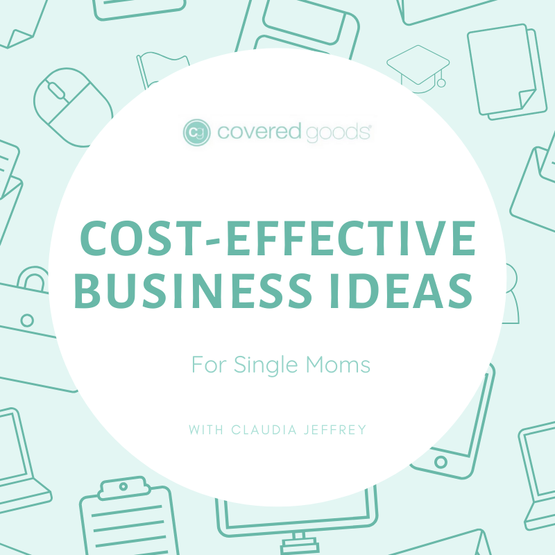 Cost-Effective Business Ideas For Single Moms
