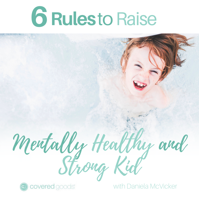 6 Rules To Raise Mentally Healthy and Strong Kid