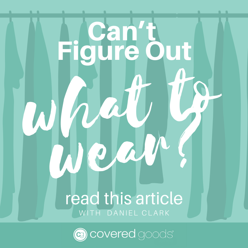 Can’t Figure Out What To Wear? Read This Article