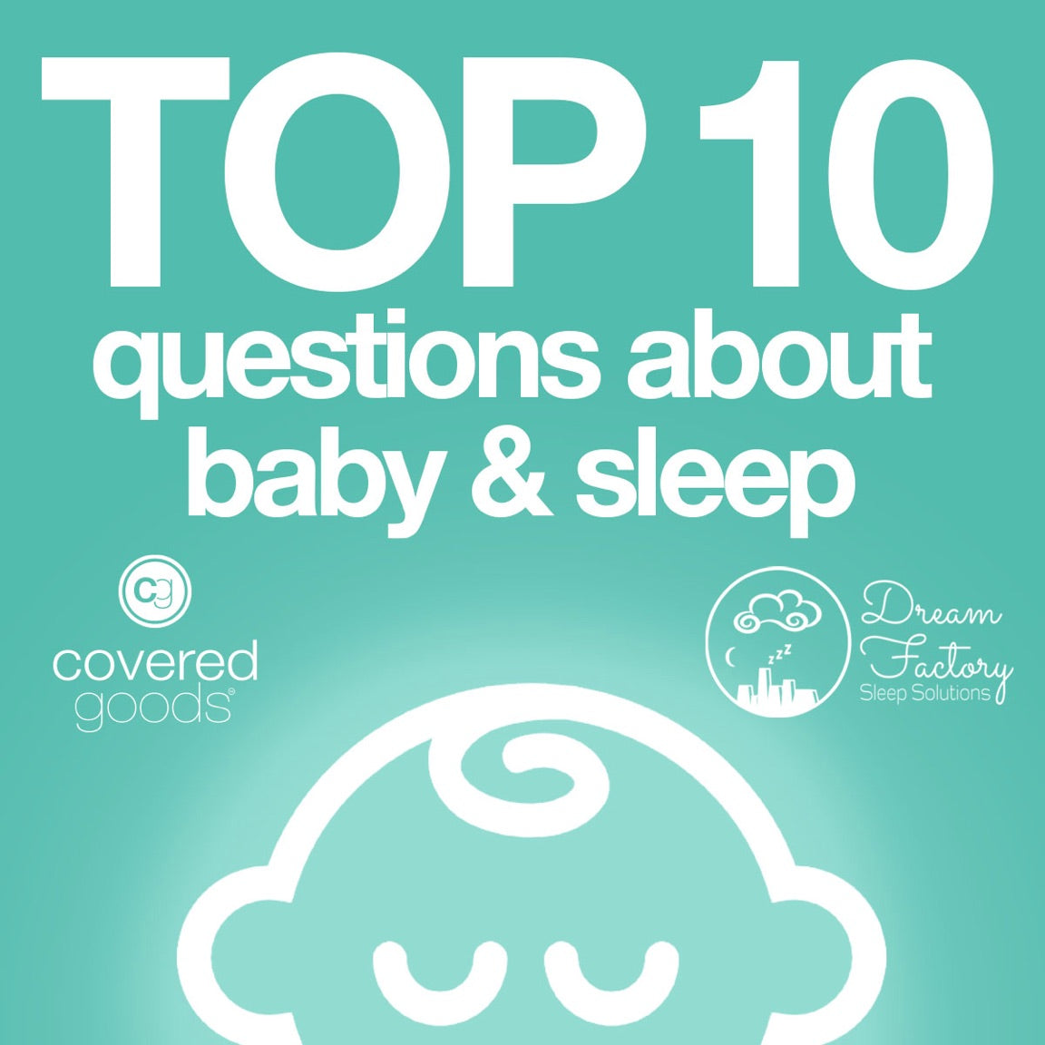 Your Top 10 Questions About Baby and Sleep Answered (The First 6 Months)