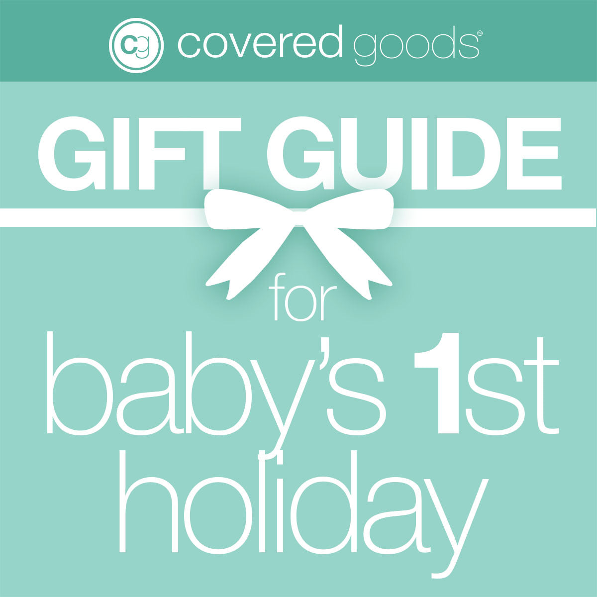 Covered Goods® Gift Guide for Baby's First Holiday
