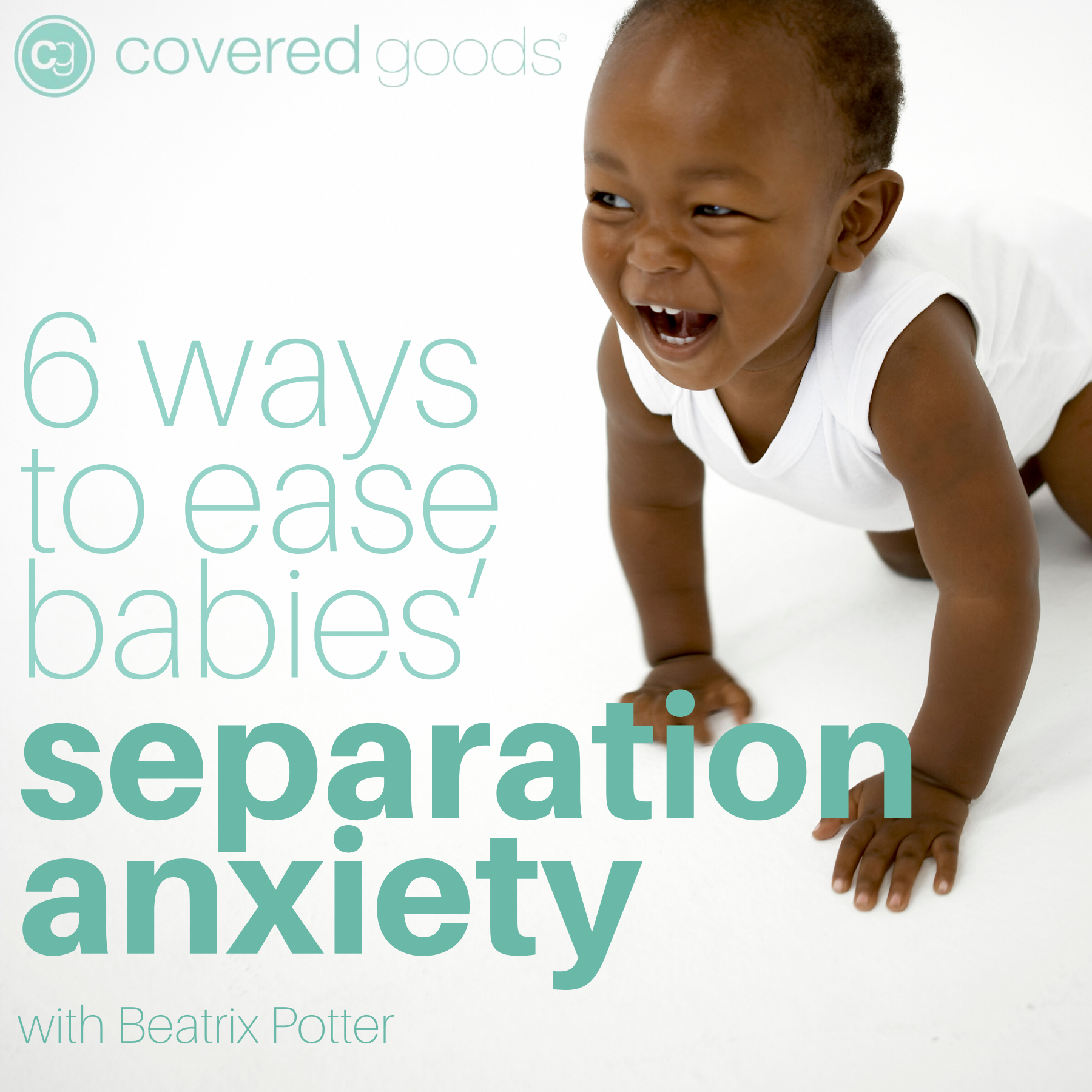 6 Ways To Ease Babies’ Separation Anxiety