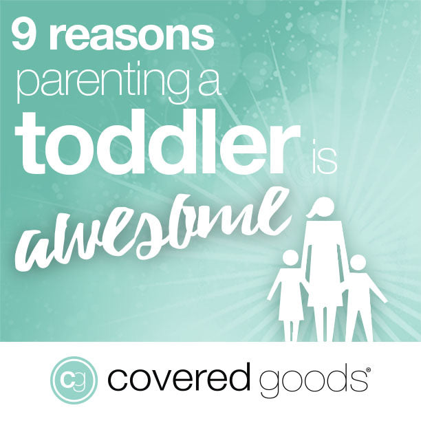9 Reasons We Think Parenting a Toddler is Awesome