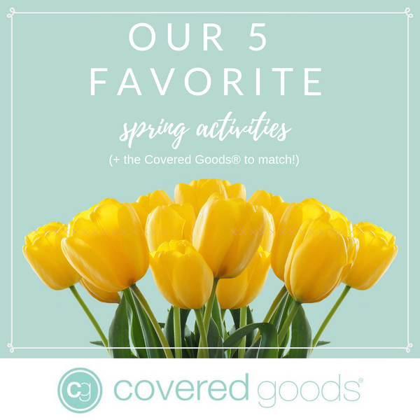 Our 5 Favorite Spring Activities