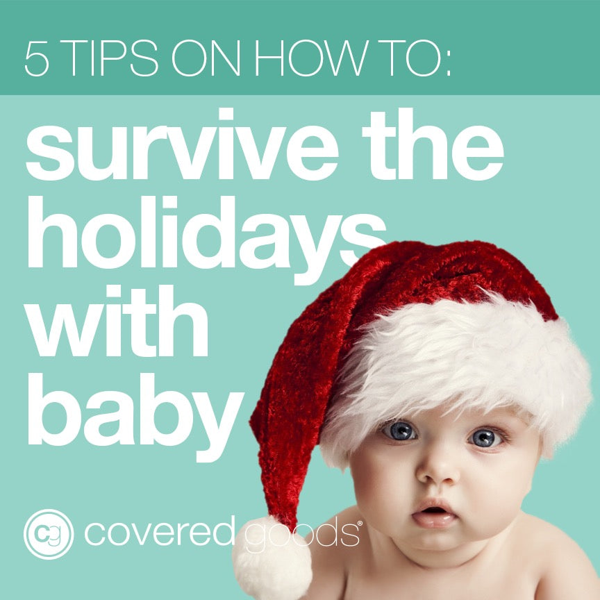 Our 5 Best Tips for Surviving the Holidays With Baby